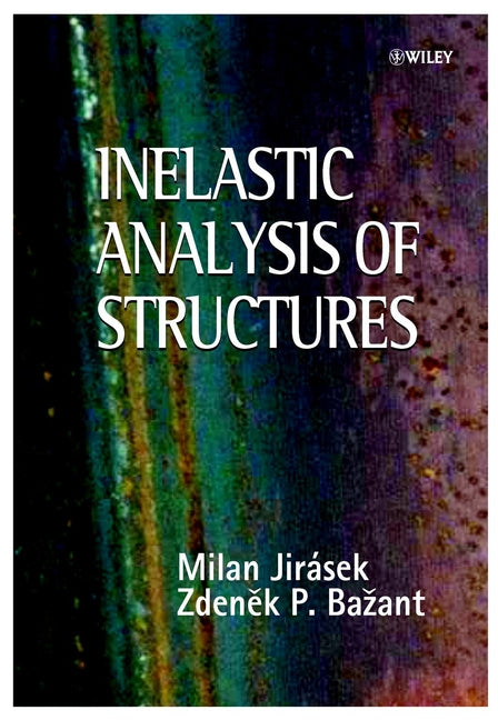 Inelastic Analysis of Structures (Hardback) 9780471987161