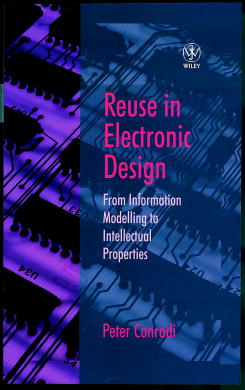 Reuse in Electronic Design; From Information Modelling to Intellectual Properties (Hardback) 9780471987505