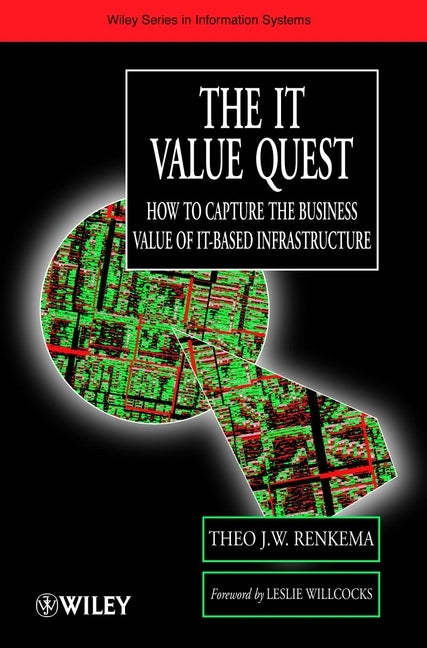 The IT Value Quest; How to Capture the Business Value of IT-Based Infrastructure (Hardback) 9780471988175