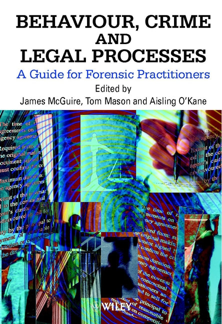 Behaviour, Crime and Legal Processes; A Guide for Forensic Practitioners (Hardback) 9780471998686