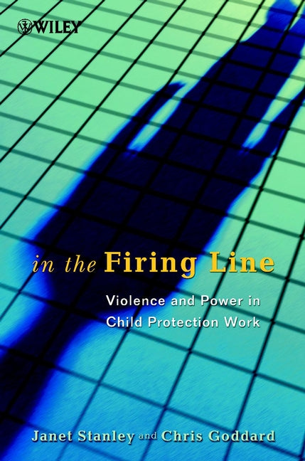 In the Firing Line; Violence and Power in Child Protection Work (Paperback / softback) 9780471998853