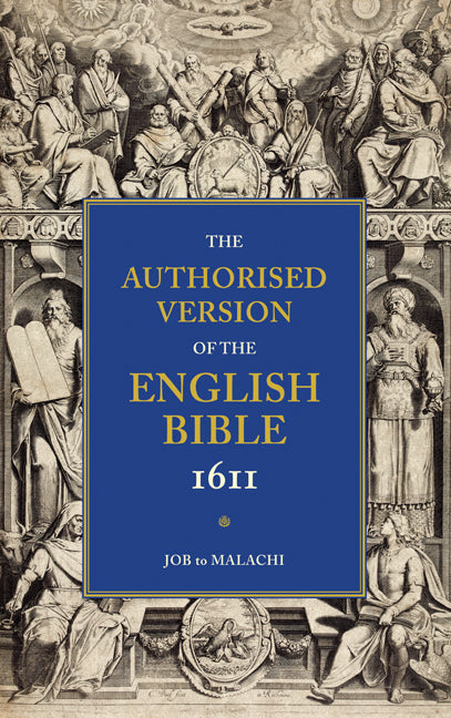 Authorised Version of the English Bible, 1611: Volume 3, Job to Malachi (Paperback / softback) 9780521179355