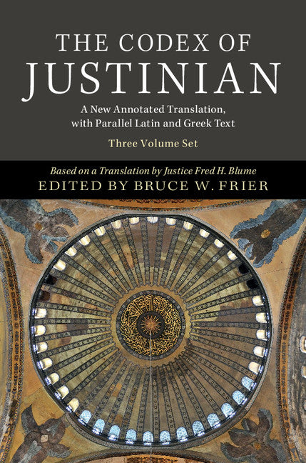 The Codex of Justinian 3 Volume Hardback Set; A New Annotated Translation, with Parallel Latin and Greek Text (Multiple-component retail product) 9780521196826