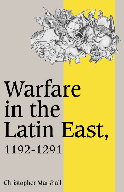 Warfare in the Latin East, 1192–1291 (Paperback / softback) 9780521477420
