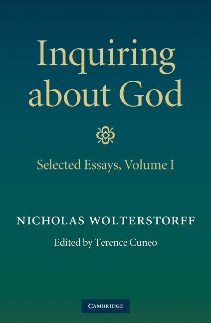 Inquiring about God: Volume 1, Selected Essays (Hardback) 9780521514651