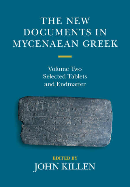 The New Documents in Mycenaean Greek: Volume 2, Selected Tablets and Endmatter (Hardback) 9780521838139