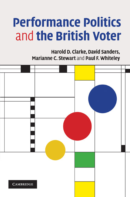 Performance Politics and the British Voter (Hardback) 9780521874441