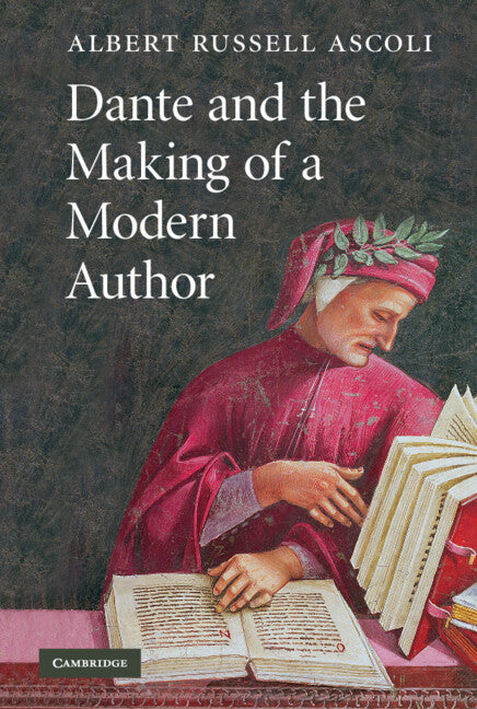 Dante and the Making of a Modern Author (Hardback) 9780521882361