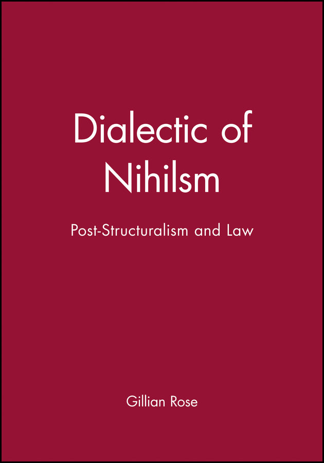 Dialectic of Nihilsm; Post-Structuralism and Law (Paperback / softback) 9780631137085