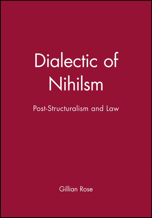 Dialectic of Nihilsm; Post-Structuralism and Law (Paperback / softback) 9780631137085