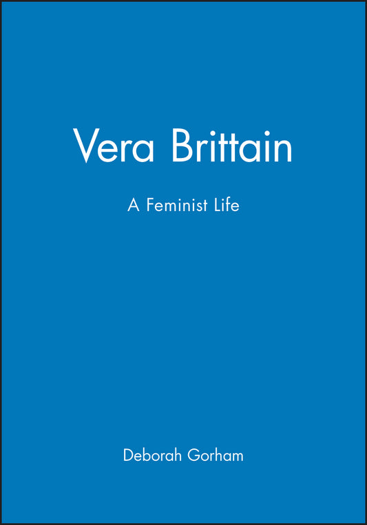 Vera Brittain; A Feminist Life (Hardback) 9780631147152