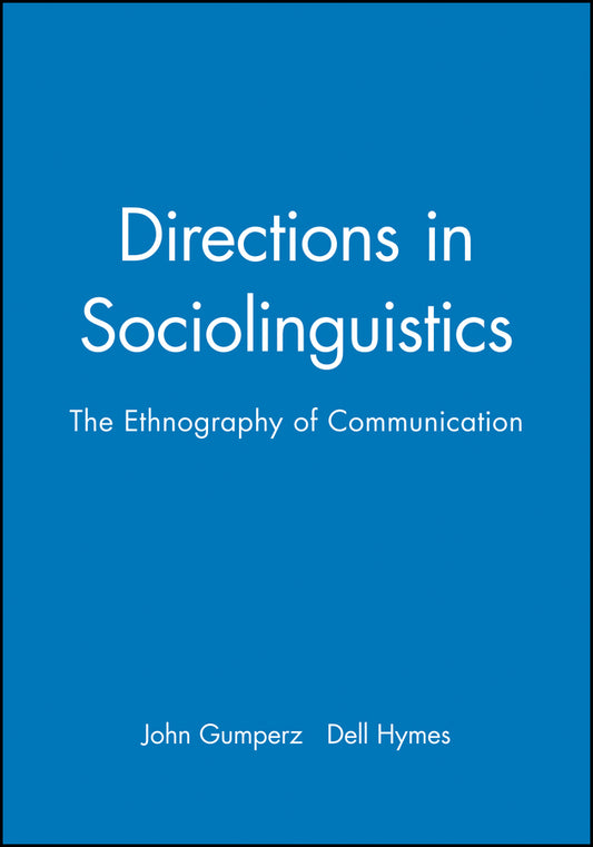 Directions in Sociolinguistics; The Ethnography of Communication (Paperback / softback) 9780631149873