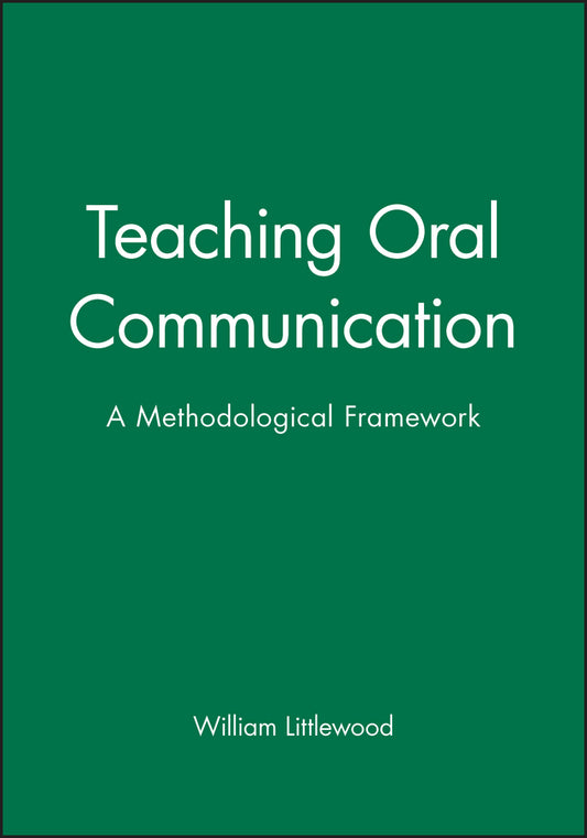 Teaching Oral Communication; A Methodological Framework (Paperback / softback) 9780631154563