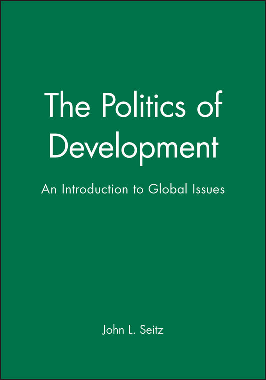 The Politics of Development; An Introduction to Global Issues (Paperback / softback) 9780631158011