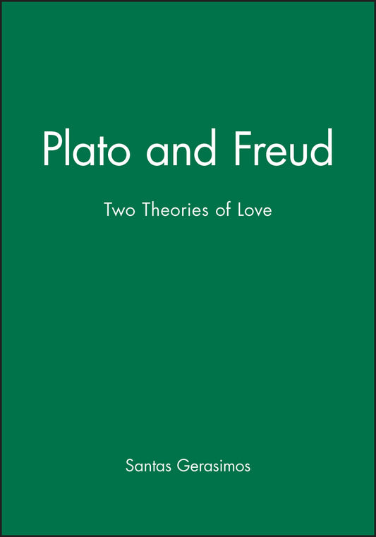 Plato Freud; Two Theories of Love (Hardback) 9780631159148