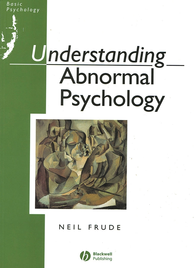 Understanding Abnormal Psychology; Basic Psychololgy (Paperback / softback) 9780631161950