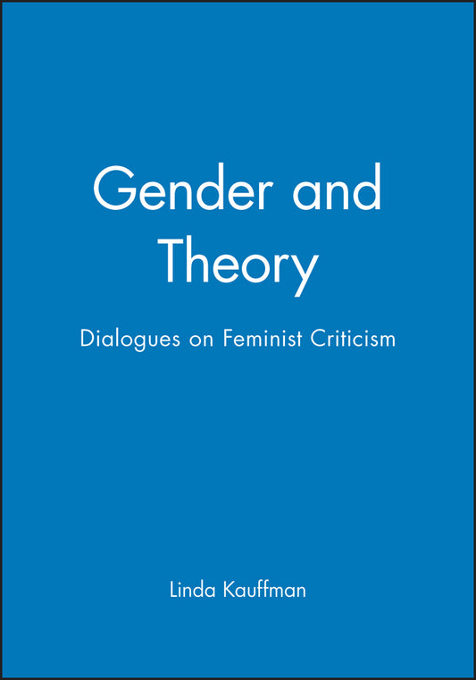 Gender and Theory; Dialogues on Feminist Criticism (Paperback / softback) 9780631163565