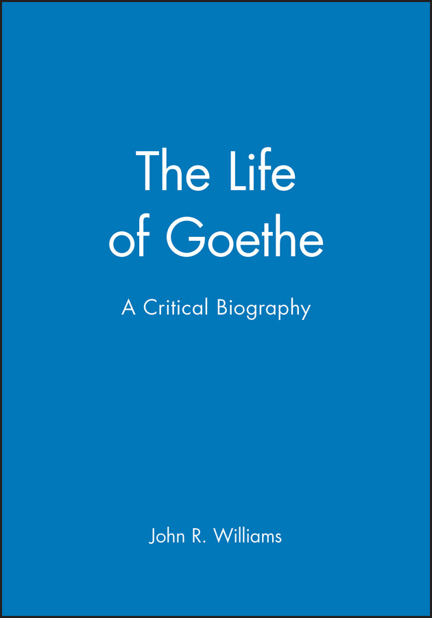 The Life of Goethe; A Critical Biography (Hardback) 9780631163763