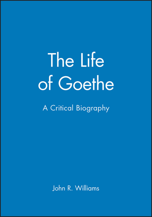 The Life of Goethe; A Critical Biography (Hardback) 9780631163763
