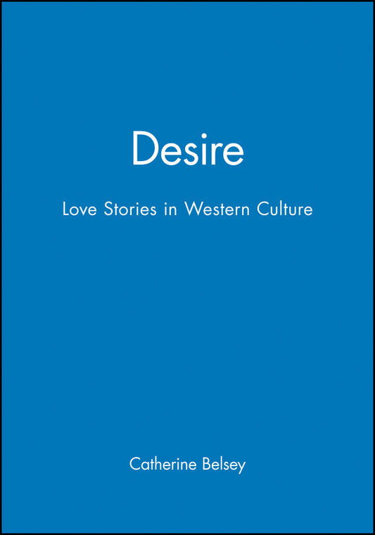 Desire; Love Stories in Western Culture (Paperback / softback) 9780631168140
