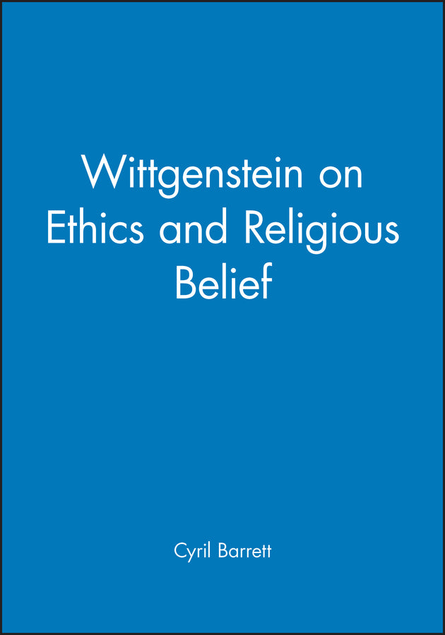 Wittgenstein on Ethics and Religious Belief (Hardback) 9780631168157