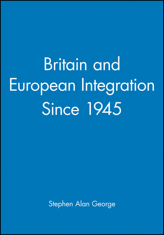 Britain and European Integration Since 1945 (Paperback / softback) 9780631168959