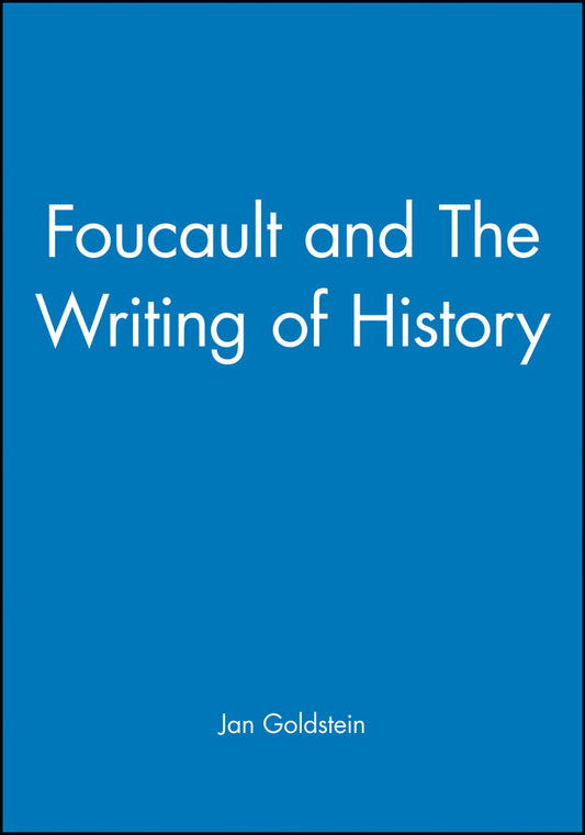 Foucault and The Writing of History (Paperback / softback) 9780631170082