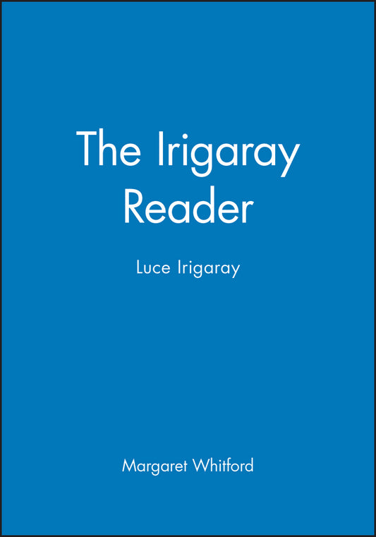 The Irigaray Reader; Luce Irigaray (Paperback / softback) 9780631170433
