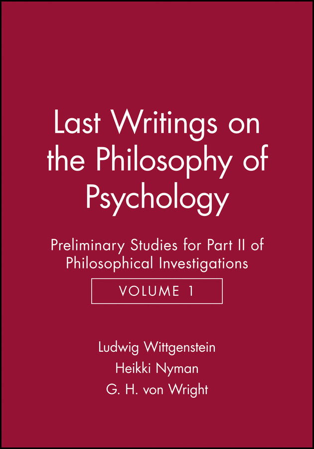 Last Writings on the Phiosophy of Psychology; Preliminary Studies for Part II of Philosophical Investigations, Volume 1 (Paperback / softback) 9780631171218