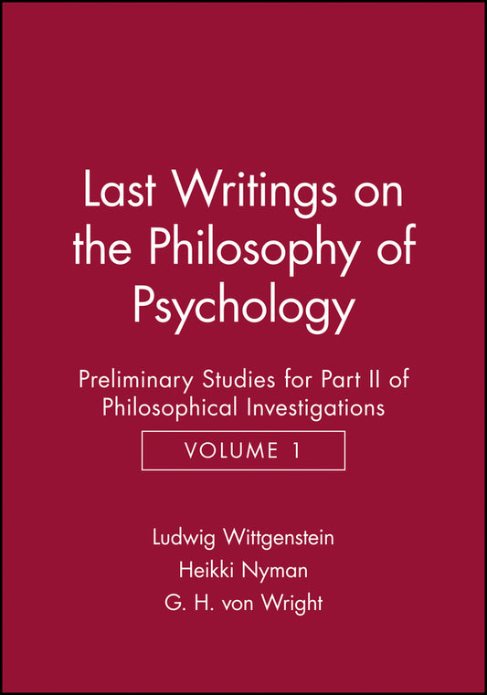 Last Writings on the Phiosophy of Psychology; Preliminary Studies for Part II of Philosophical Investigations, Volume 1 (Paperback / softback) 9780631171218