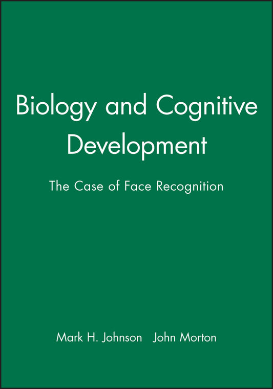 Biology and Cognitive Development; The Case of Face Recognition (Paperback / softback) 9780631174547
