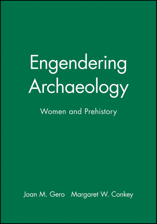 Engendering Archaeology; Women and Prehistory (Paperback / softback) 9780631175018