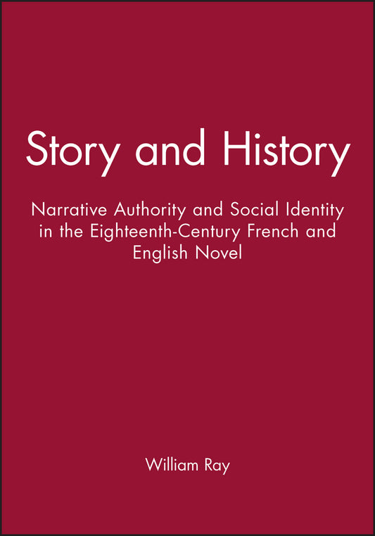 Story and History; Narrative Authority and Social Identity in the Eighteenth-Century French and English Novel (Paperback / softback) 9780631175124