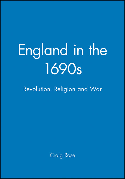 England in the 1690s; Revolution, Religion and War (Hardback) 9780631175452