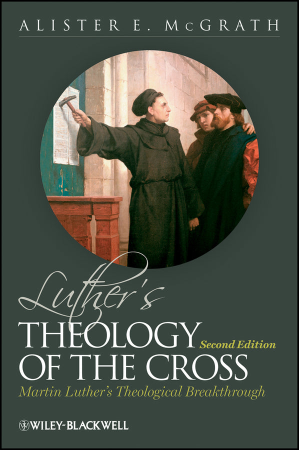 Luther's Theology of the Cross; Martin Luther's Theological Breakthrough (Paperback / softback) 9780631175490