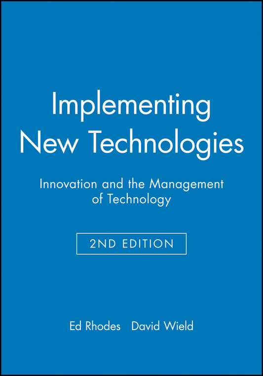 Implementing New Technologies; Innovation and the Management of Technology (Paperback / softback) 9780631178057