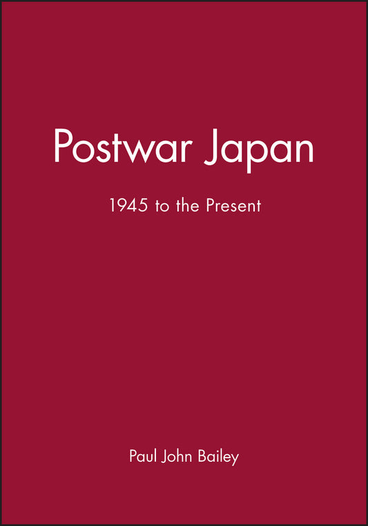 Postwar Japan; 1945 to the Present (Paperback / softback) 9780631179016