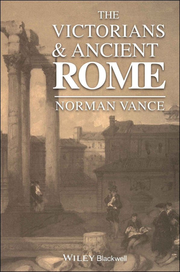 The Victorians and Ancient Rome (Hardback) 9780631180760