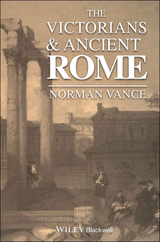 The Victorians and Ancient Rome (Hardback) 9780631180760