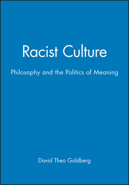 Racist Culture; Philosophy and the Politics of Meaning (Paperback / softback) 9780631180784