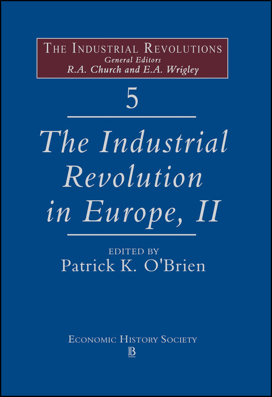 The Industrial Revolutions in Europe II, Volume 5 (Hardback) 9780631181453