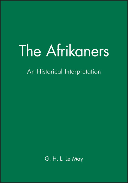 The Afrikaners; An Historical Interpretation (Hardback) 9780631182047