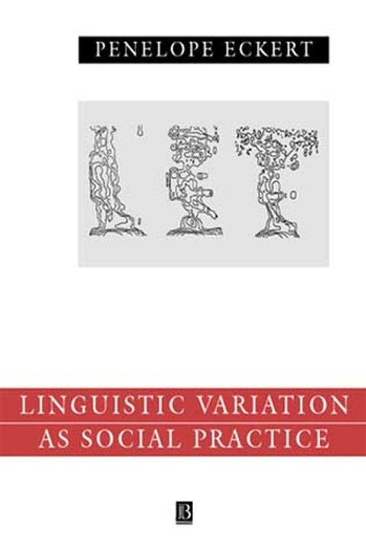 Language Variation as Social Practice; The Linguistic Construction of Identity in Belten High (Paperback / softback) 9780631186045