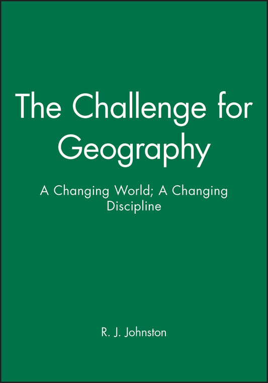 The Challenge for Geography; A Changing World; A Changing Discipline (Paperback / softback) 9780631187141