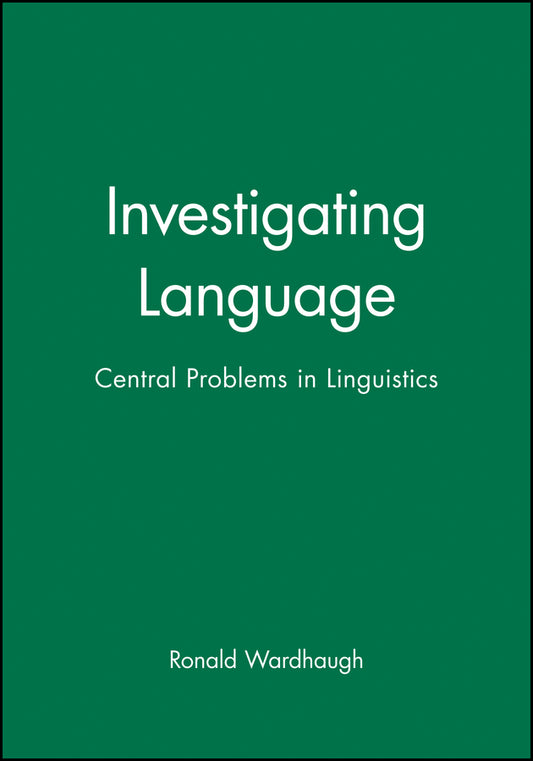 Investigating Language; Central Problems in Linguistics (Paperback / softback) 9780631187547