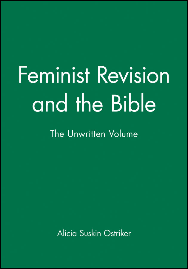 Feminist Revision and the Bible; The Unwritten Volume (Paperback / softback) 9780631187981