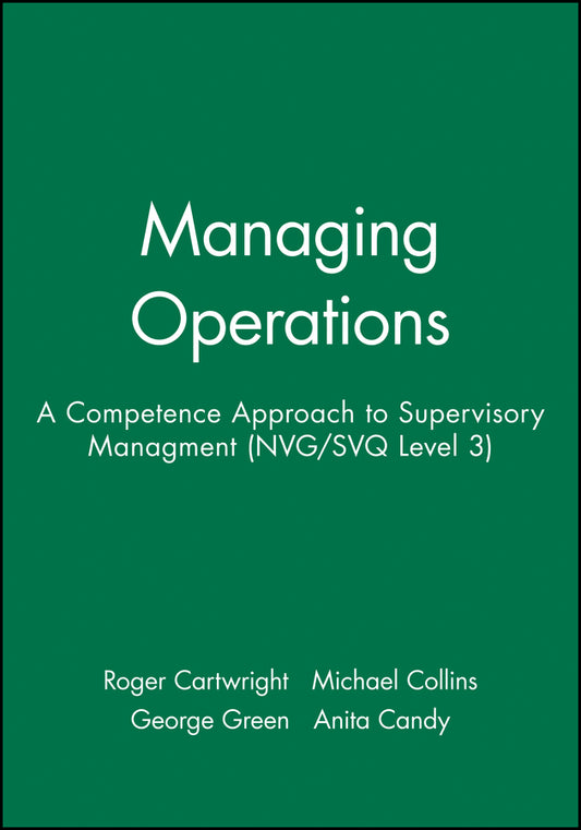 Managing Operations; A Competence Approach to Supervisory Managment (NVG/SVQ Level 3) (Paperback / softback) 9780631190110