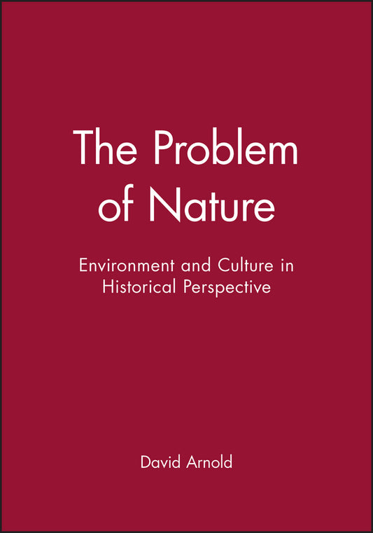 The Problem of Nature; Environment and Culture in Historical Perspective (Paperback / softback) 9780631190219
