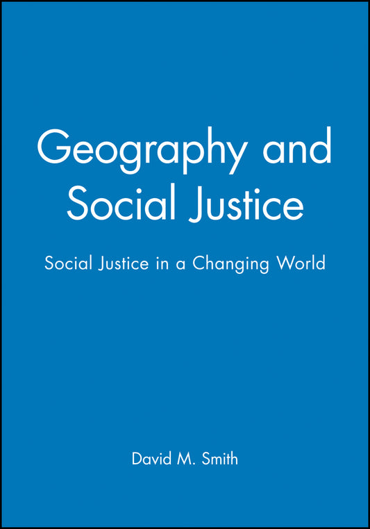 Geography and Social Justice; Social Justice in a Changing World (Paperback / softback) 9780631190264