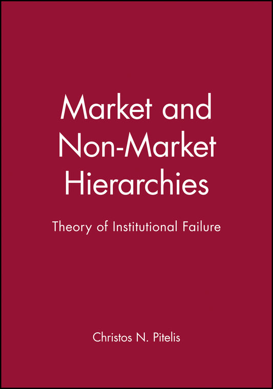 Market and Non-Market Hierarchies; Theory of Institutional Failure (Paperback / softback) 9780631190615